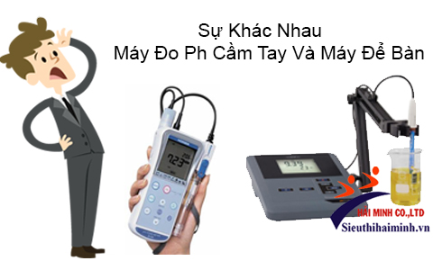 Sự Khác Nhau Giữa Máy Đo Ph Cầm Tay Và Máy Để Bàn