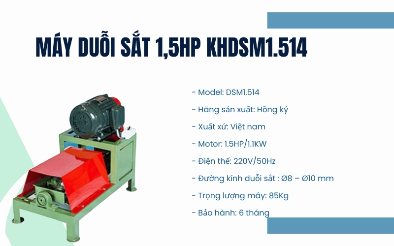 Máy duỗi sắt 1,5hp KHDSM1.514