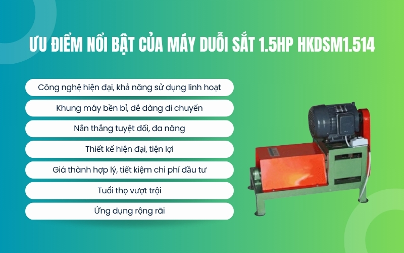 Ưu điểm nổi bật của máy duỗi sắt 1.5hp HKDSM1.514