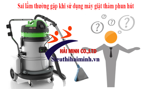 Sai lầm thường gặp khi sử dụng máy giặt thảm phun hút