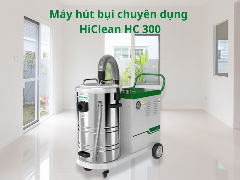 Máy hút bụi chuyên dụng HiClean HC 300