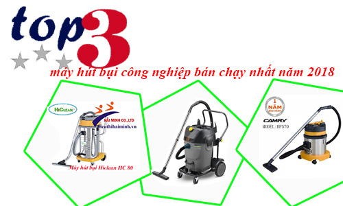 Top 3 máy hút bụi công nghiệp bán chạy nhất năm 2018