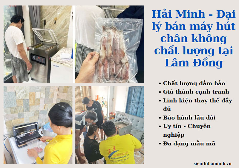 Hải Minh - Đại lý bán máy hút chân không chất lượng tại Lâm Đồng
