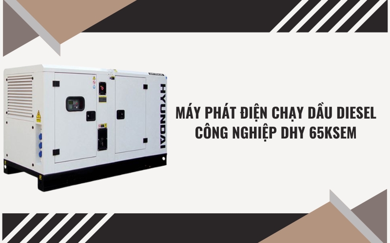 Máy phát điện chạy dầu Diesel công nghiệp DHY 65KSEm