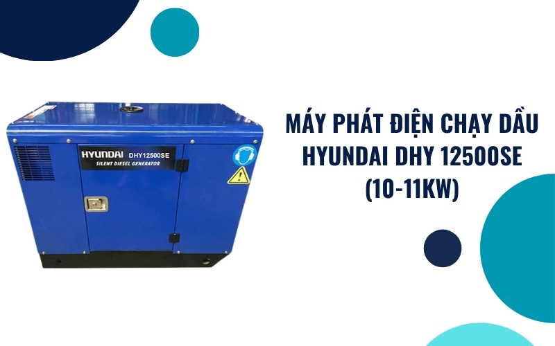 Máy phát điện chạy dầu Hyundai DHY12500SE (10–11KW)