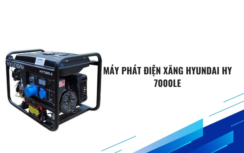 Máy phát điện xăng HYUNDAI HY7000LE