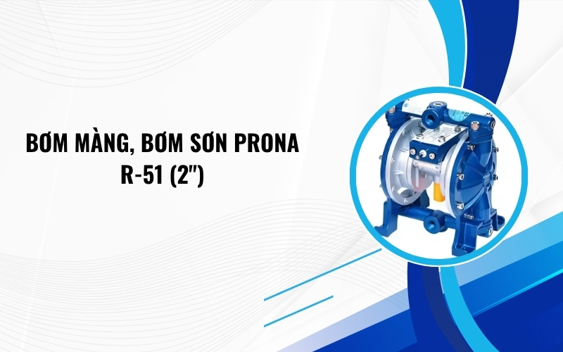 Bơm màng, bơm sơn ​Prona R-51 (2