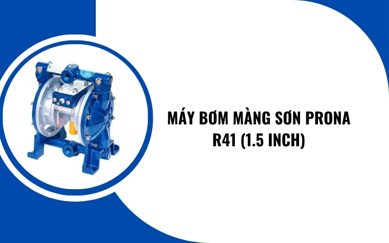 Máy bơm màng sơn Prona R41 (1.5 inch)