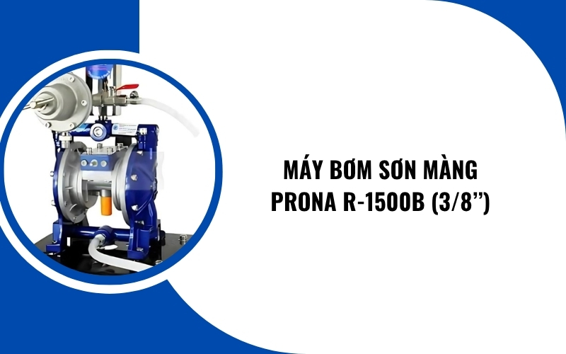 Máy bơm sơn màng Prona R-1500B (3/8’’)