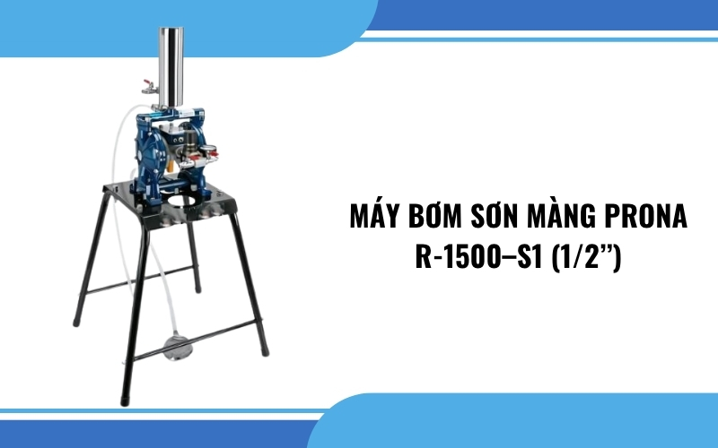 Máy bơm sơn màng Prona R-1500–S1 (1/2’’)