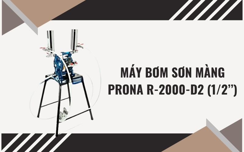Máy bơm sơn màng Prona R-2000- S1 (1/2’’)