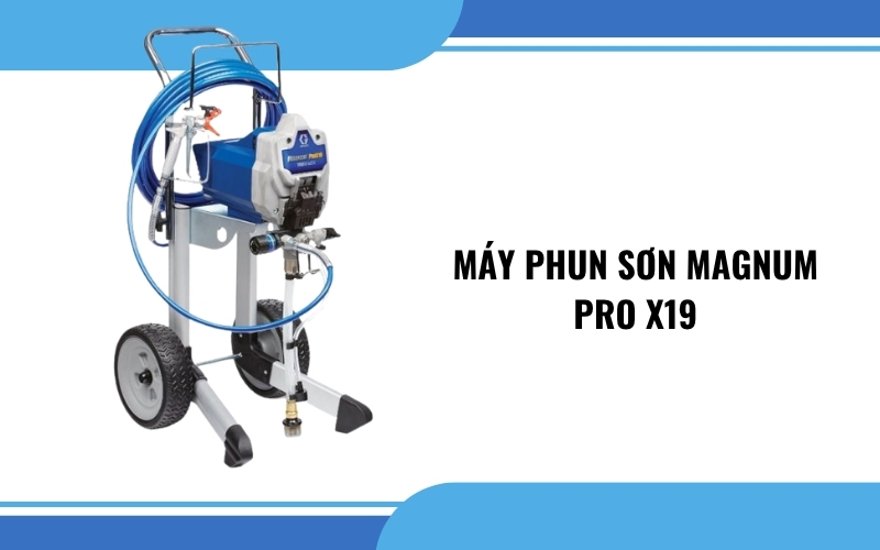Máy phun sơn Magnum Pro X19 
