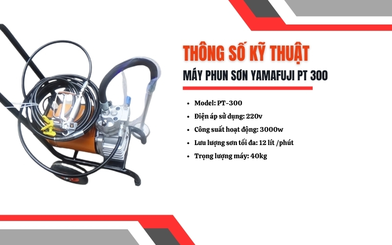 Thông số kỹ thuật của Máy Phun Sơn Yamafuji PT 300