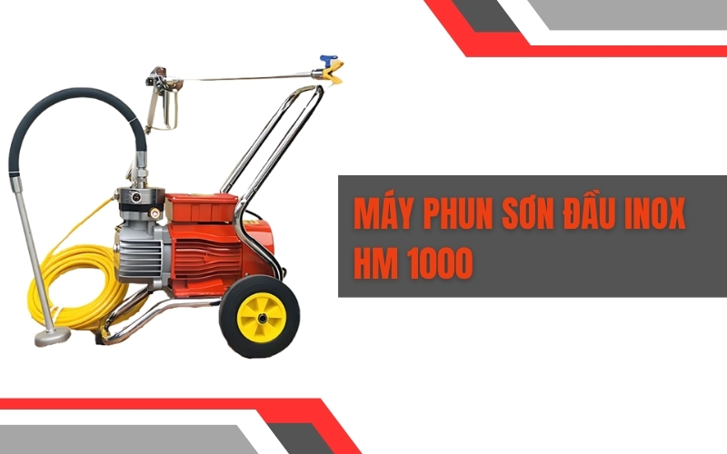 Máy phun sơn đầu inox HM 1000