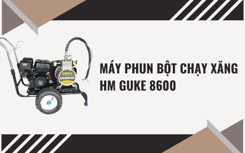 Máy phun bột chạy xăng HM Guke 8600