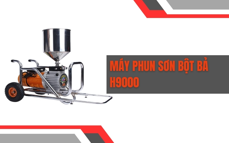 Máy phun sơn bột bã H9000
