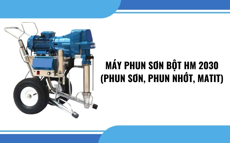 Máy phun sơn bột HM 2030 (phun sơn, phun nhớt, Matit)