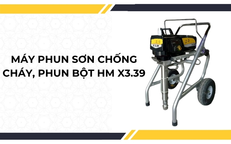 Máy phun sơn chống cháy, phun bột HM X3.39