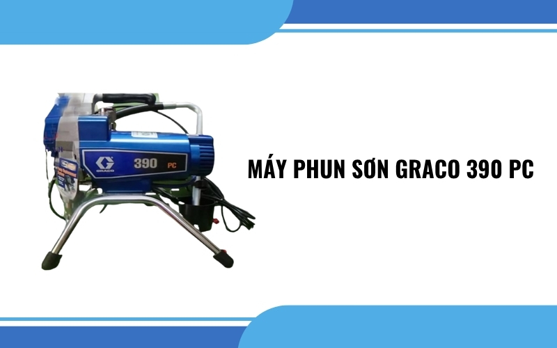 Máy phun sơn Graco 390 PC