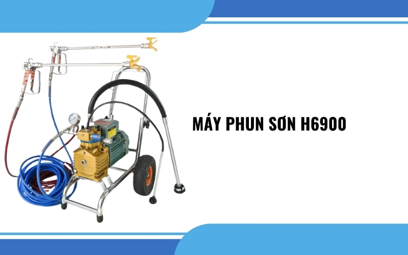 Máy phun sơn H6900