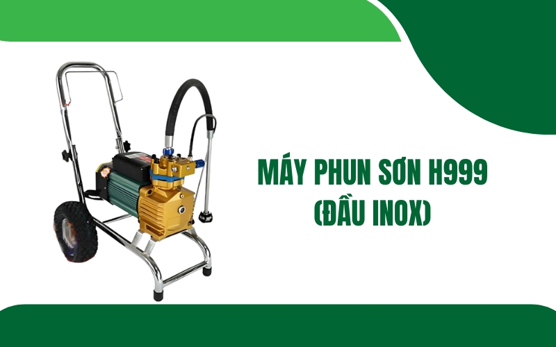 Máy phun sơn H999 (Đầu Inox)