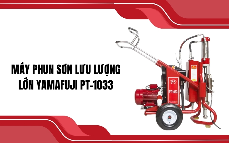 Máy phun sơn lưu lượng lớn Yamafuji PT-1033