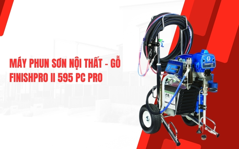Máy phun sơn nội thất gỗ FINISHPRO II 595 PC Pro