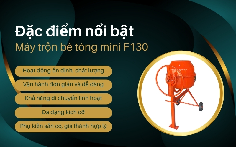 Đặc điểm nổi bật của máy trộn bê tông mini F130