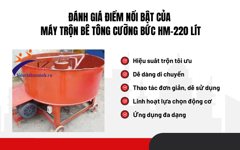 Đánh giá điểm nổi bật của Máy trộn bê tông cưỡng bức HM-220 lít