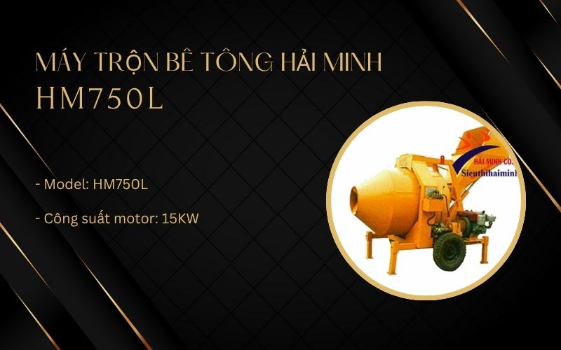 Máy trộn bê tông Hải Minh HM750L