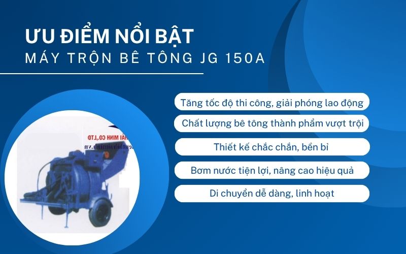 Ưu điểm nổi bật của máy trộn bê tông JG 150A