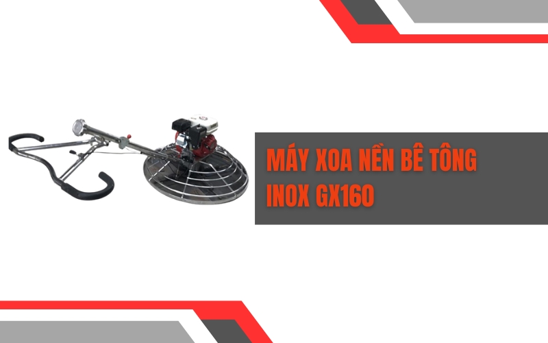 Máy xoa nền bê tông inox GX160