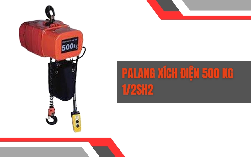 Pa lăng xích điện 500 kg 1/2SH2