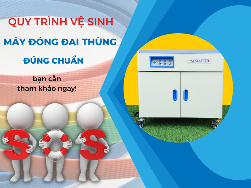 Quy trình vệ sinh máy đóng đai đúng chuẩn