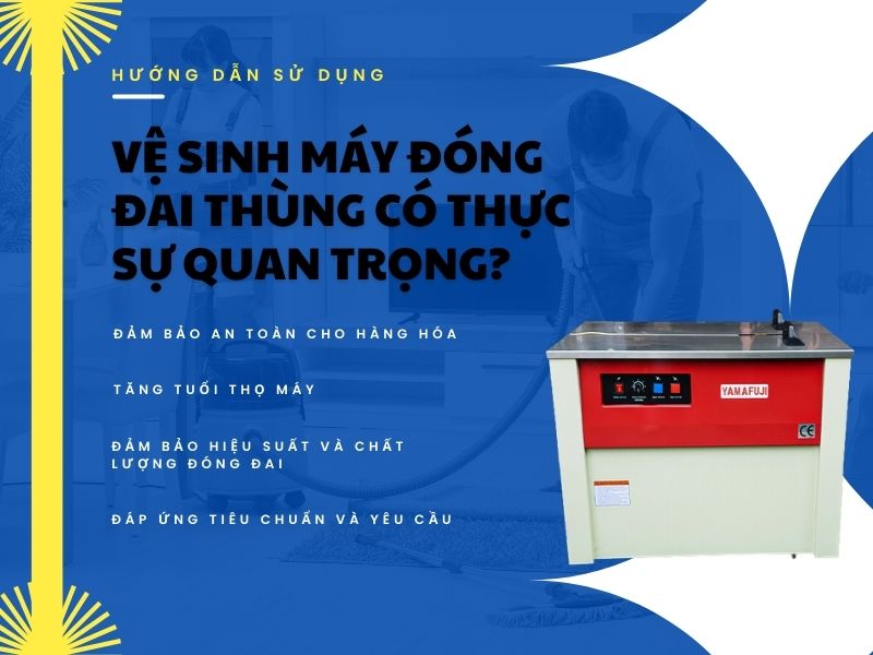 Tầm quan trọng của việc vệ sinh máy siết đai thường xuyên