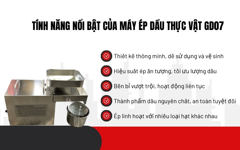 Tính năng nổi bật của Máy ép dầu thực vật GD07