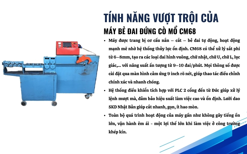 Tính năng nổi bật của máy bẻ đai đứng cò mổ CM68