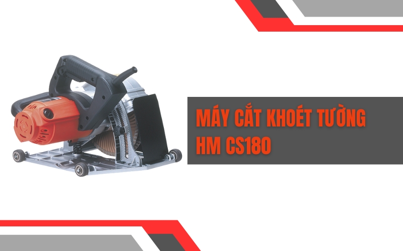 Máy cắt khoét tường HM CS180