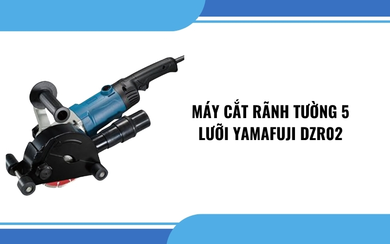 Máy cắt rãnh tường 5 lưỡi Yamafuji DZR02