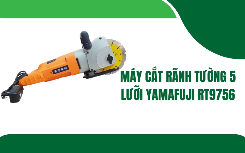 Máy cắt rãnh tường 5 lưỡi Yamafuji RT9756