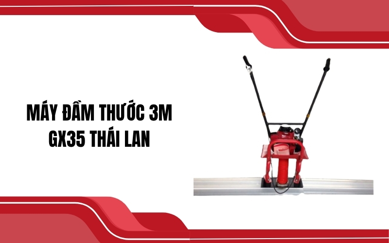 Máy đầm thước 3m GX35 Thái Lan