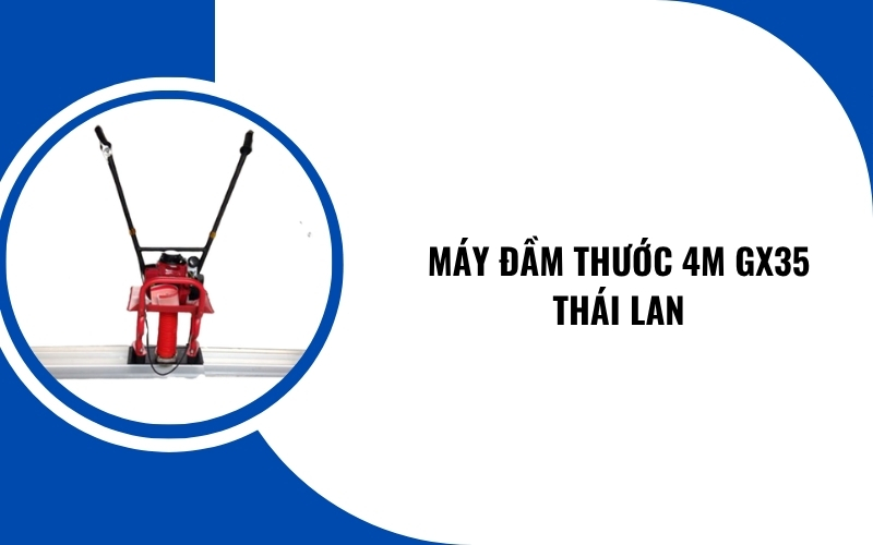 Máy đầm thước 4m GX35 Thái Lan