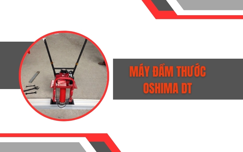 Máy đầm thước Oshima DT