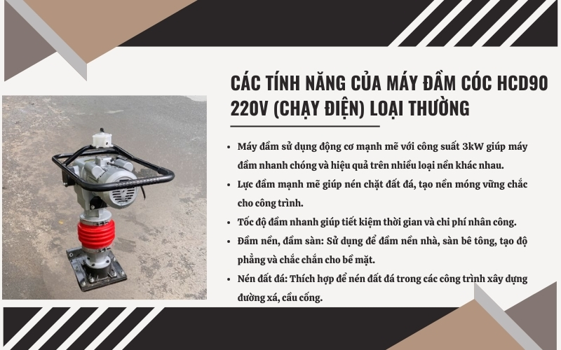 Tính năng nổi bật của máy đầm cóc HCD90 220V (chạy điện) LOẠI THƯỜNG