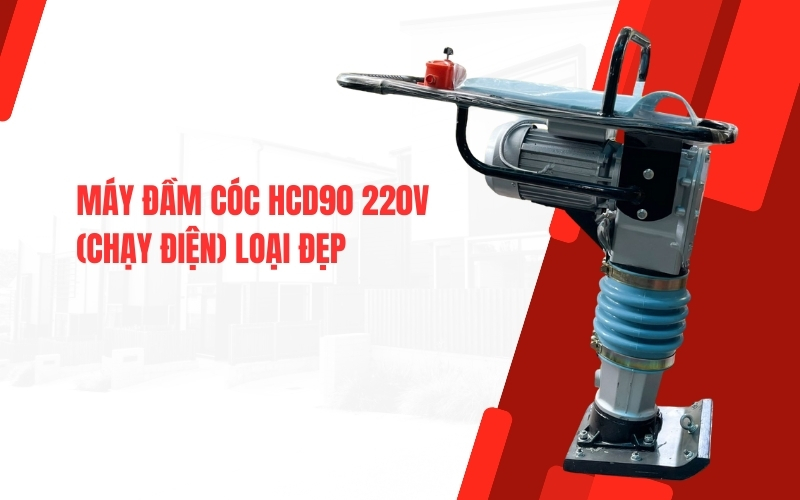 Máy đầm cóc HCD90 220V (chạy điện) LOẠI ĐẸP