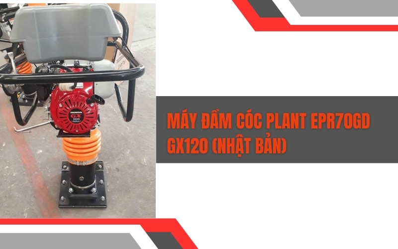Máy đầm cóc Plant EPR70GD GX120 (Nhật Bản)