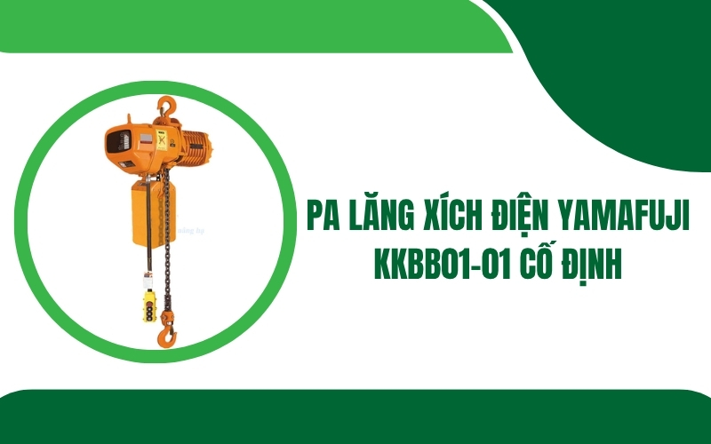 Pa lăng xích điện Yamafuji KKBB01-01 cố định