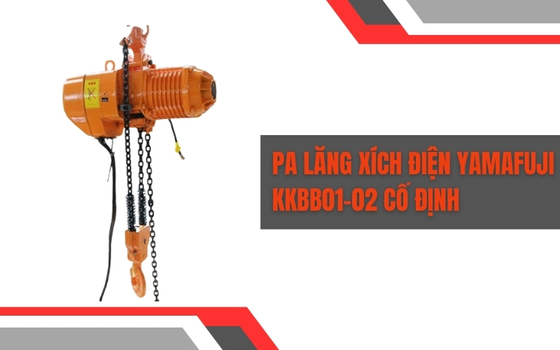 Pa lăng xích điện Yamafuji KKBB01-02 cố định