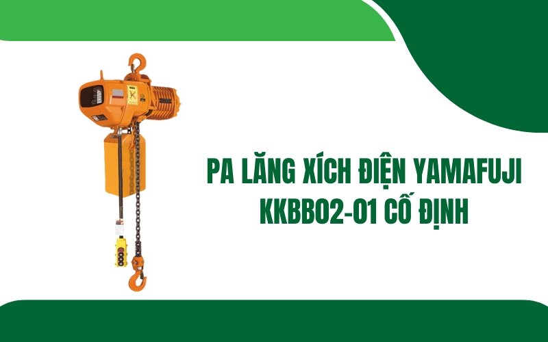 Pa lăng xích điện Yamafuji KKBB02-01 cố định