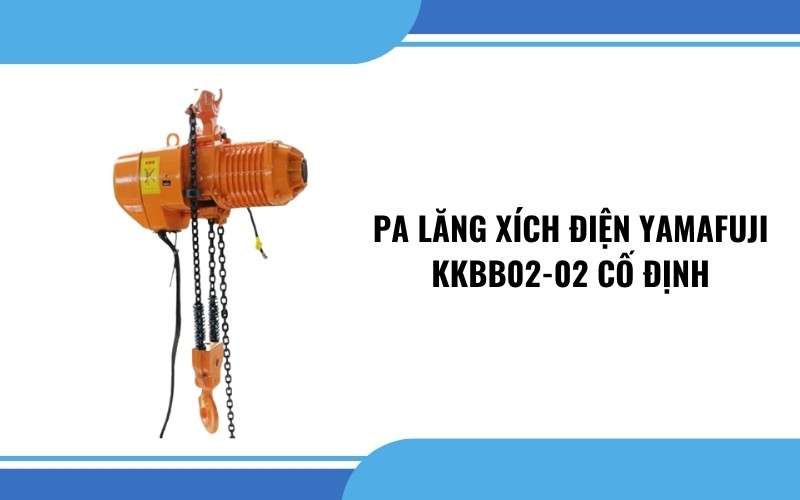 Pa lăng xích điện Yamafuji KKBB02-02 cố định